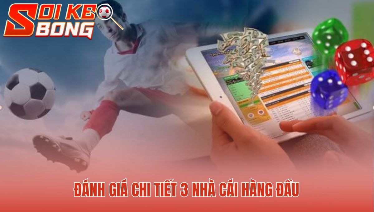 Đánh giá chi tiết giúp tìm ra nền tảng cá cược phù hợp