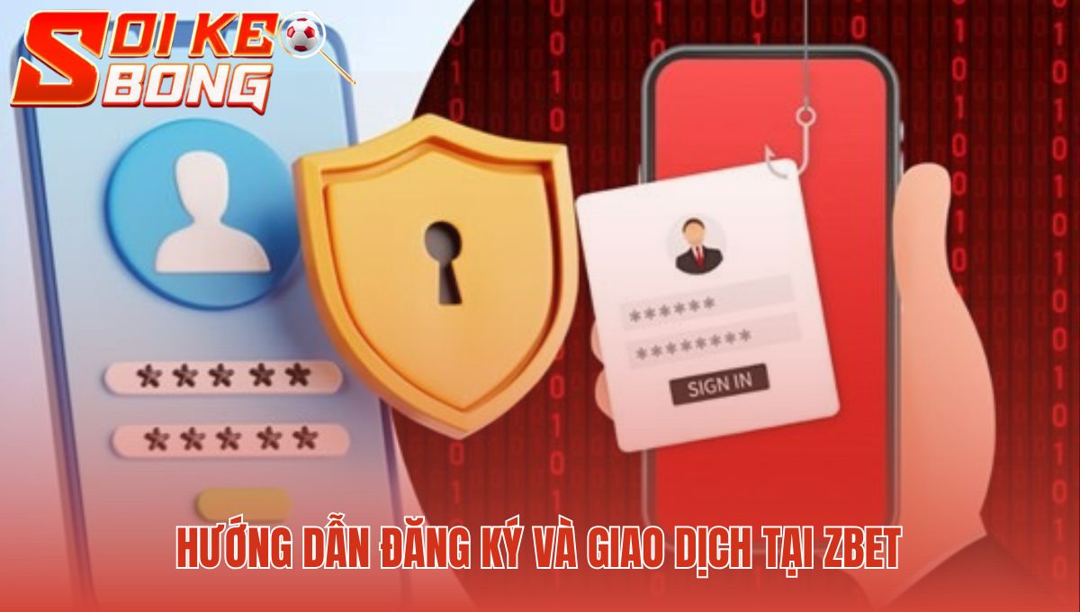 Các bước tạo tài khoản và giao dịch Zbet nhanh chóng