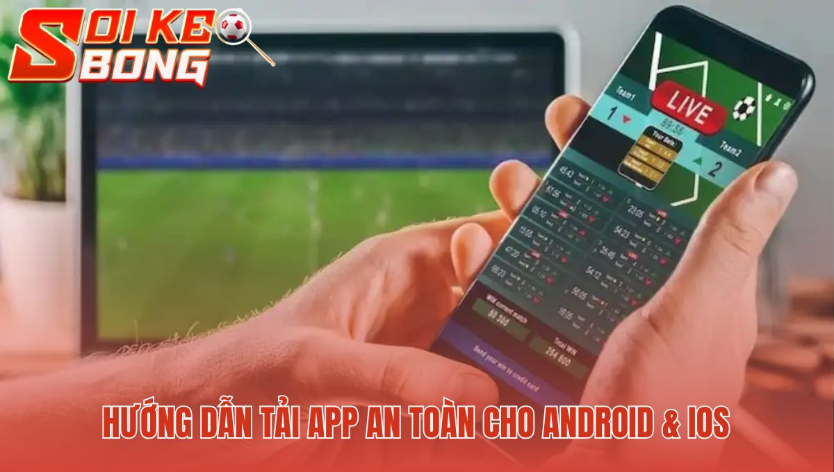 Hướng dẫn tải app cá cược bóng đá từ link chính thức