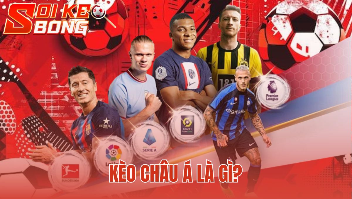 Kèo Châu Á Là Gì