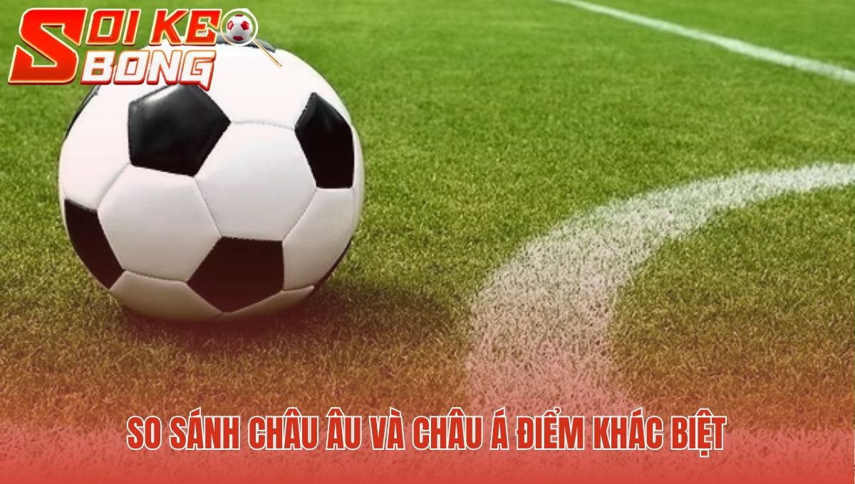 So sánh kèo châu Âu làm rõ sự khác biệt giữa 3 và 2 lựa chọn