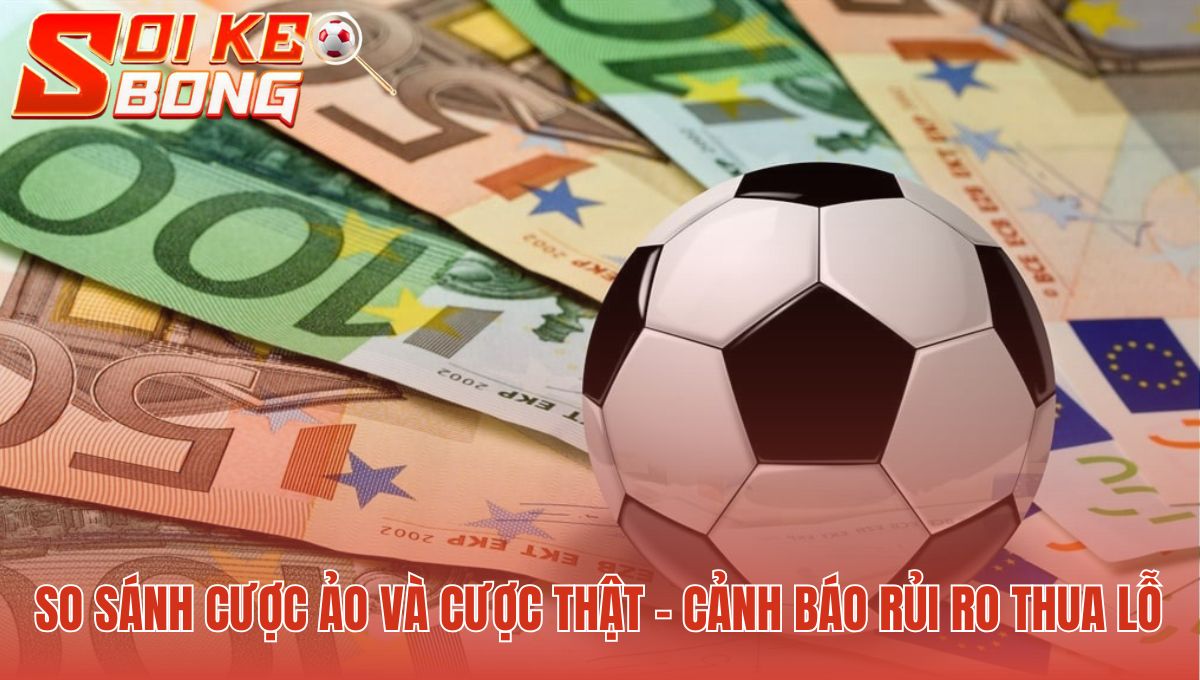 Kèo Ảo Là Gì? Soi Kèo Chỉ Ra 2 Loại Cược Cần Tránh Ngay 3 Kèo ảo là gì làm mất đi cơ hội phân tích khách quan của bạn