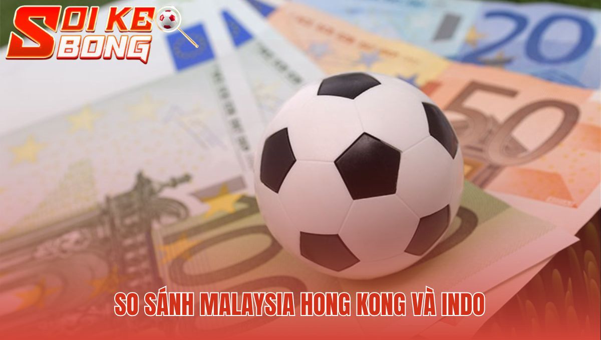 Tỷ lệ kèo Malaysia là gì khác biệt với odds HK và Indo ở định dạng