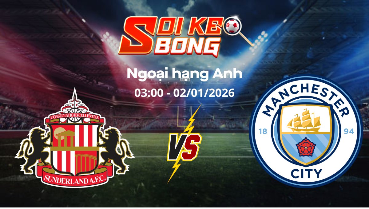 Soi kèo Sunderland vs Man City