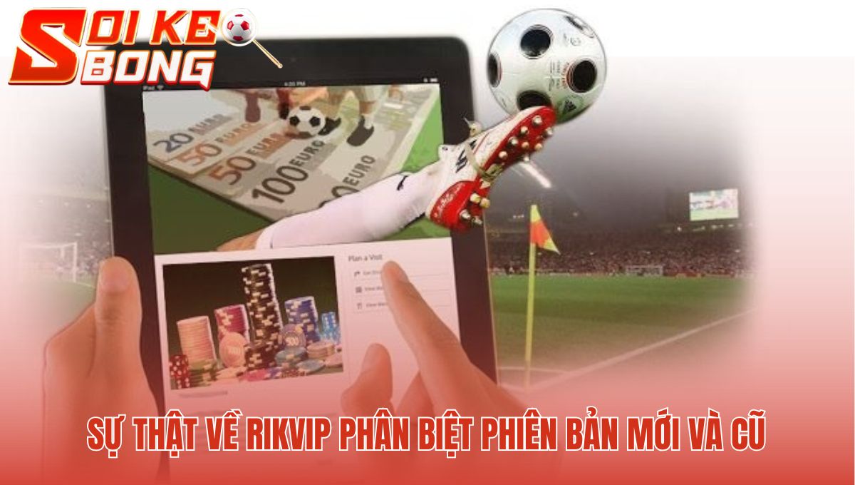 Rikvip mới khác biệt hoàn toàn về pháp lý và nền tảng công nghệ