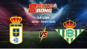 Soi kèo Real Oviedo vs Betis