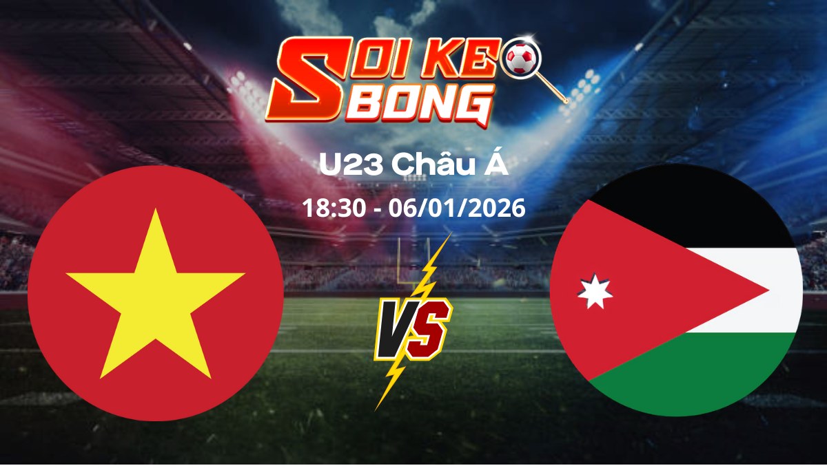 Soi kèo U23 Việt Nam vs U23 Jordan ngày 06/01 | U23 Châu Á
