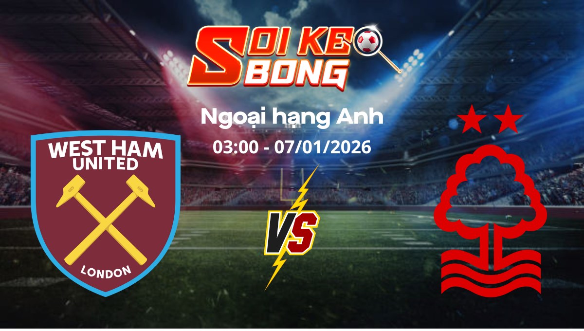Soi kèo West Ham vs Nottingham