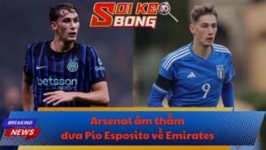 Arsenal âm thầm đưa Pio Esposito về Emirates