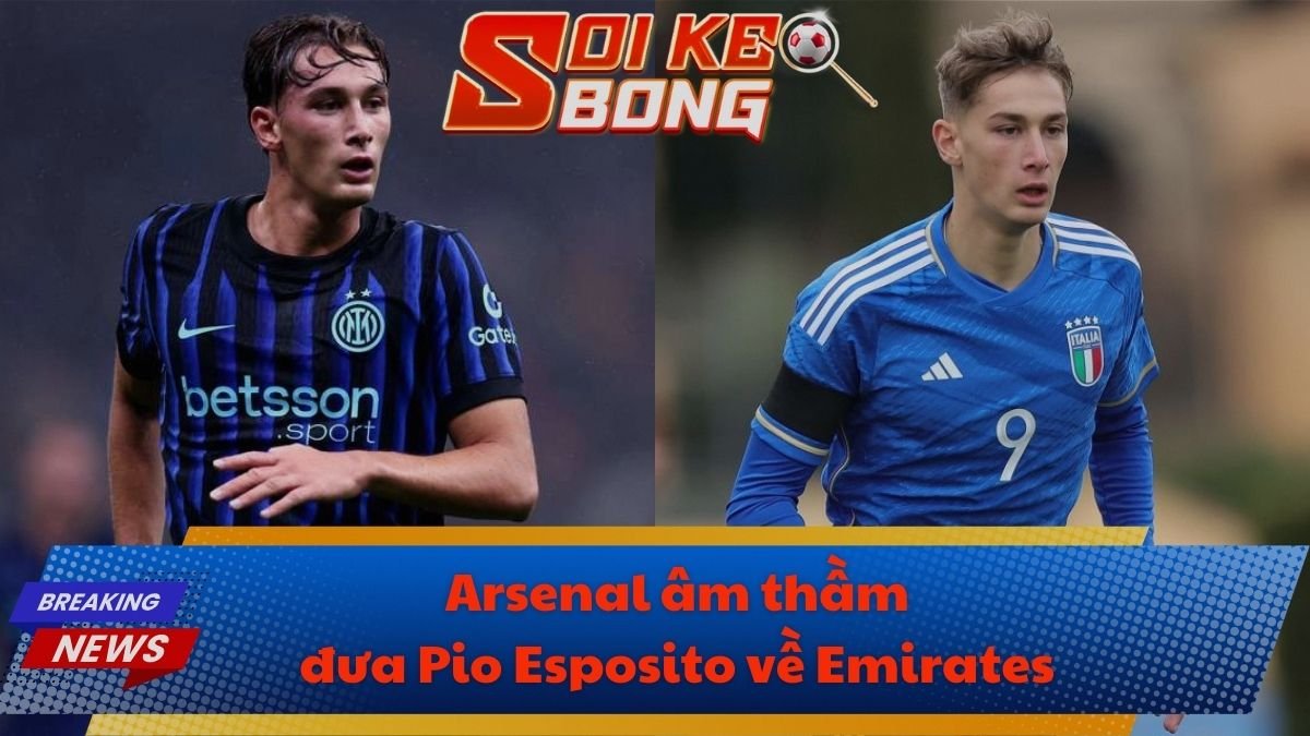 Arsenal âm thầm đưa Pio Esposito về Emirates
