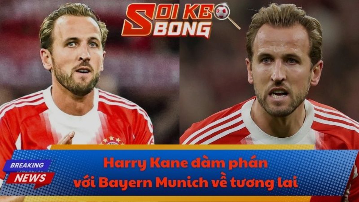 Harry Kane đàm phán với Bayern Munich về tương lai