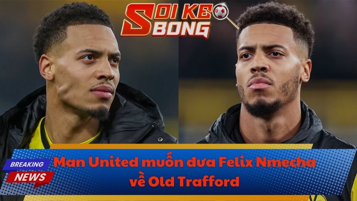 Man United muốn đưa Felix Nmecha về Old Trafford