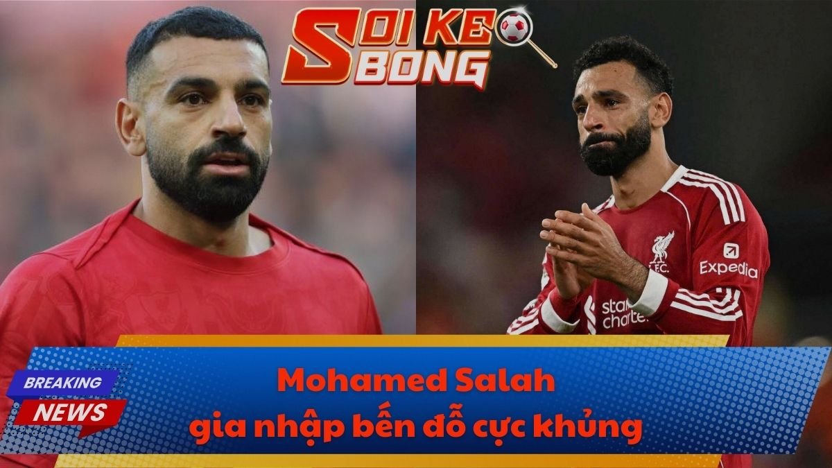 Mohamed Salah gia nhập bến đỗ cực khủng?