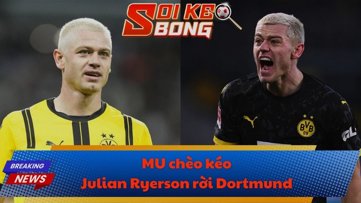 MU chèo kéo Julian Ryerson rời Dortmund