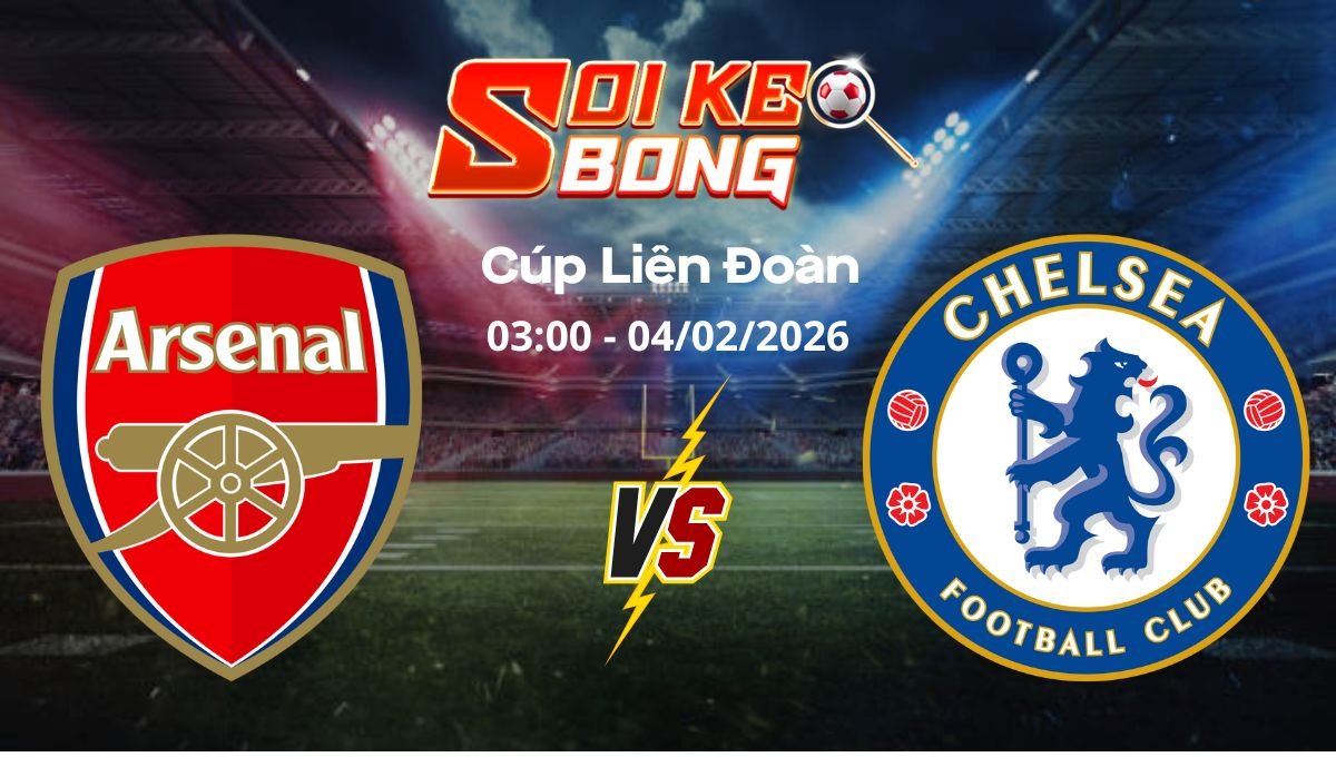 Soi kèo Arsenal vs Chelsea
