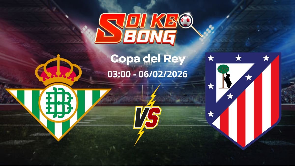 Soi kèo Betis vs Atletico Madrid