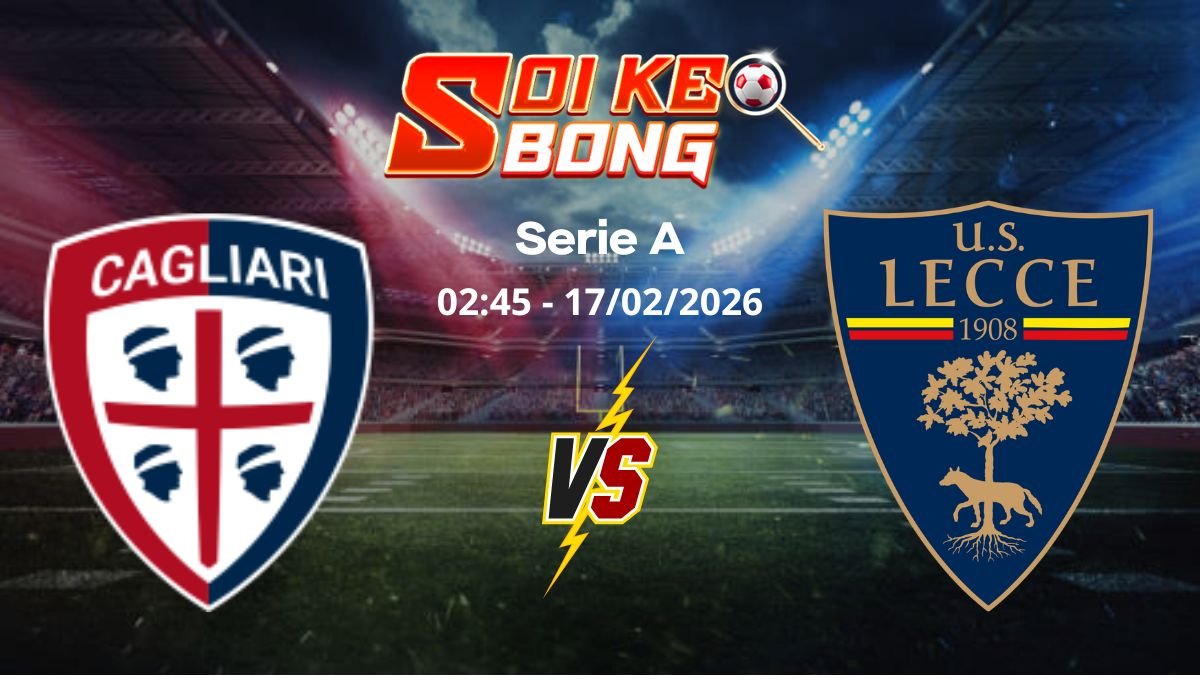 Soi kèo Cagliari vs Lecce ngày 17/02 | Serie A