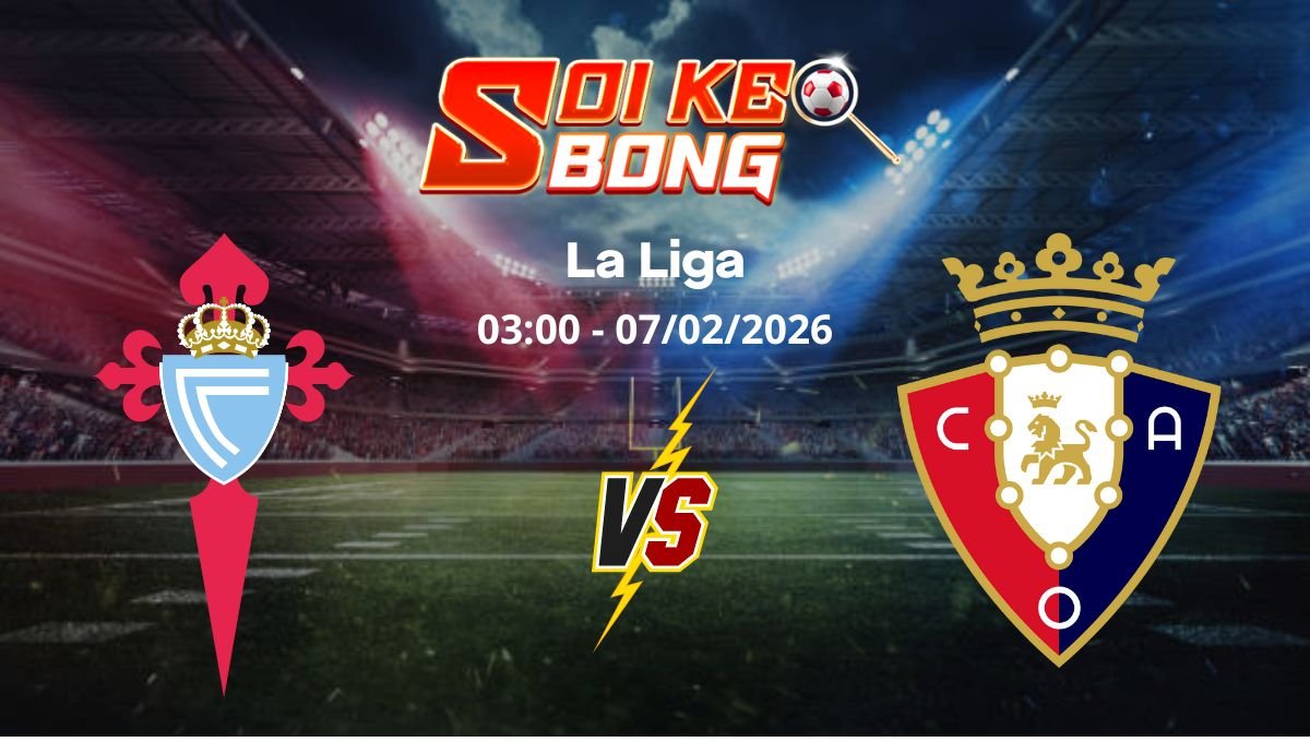 Soi kèo Celta Vigo vs Osasuna ngày 07/02 | La Liga