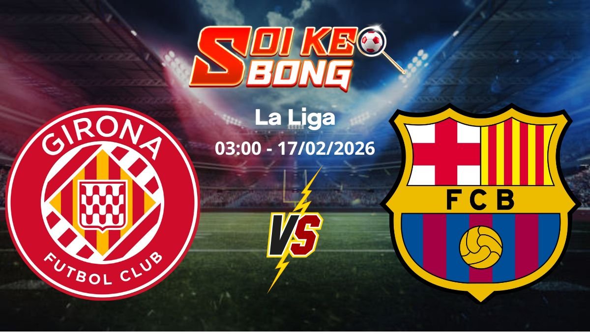Soi kèo Girona vs Barcelona