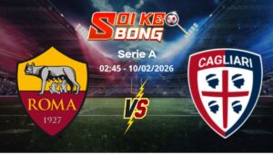 Soi kèo Roma vs Cagliari ngày 10/02 | Serie A