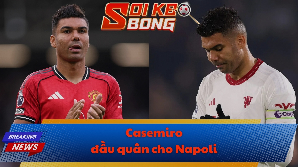 Casemiro đầu quân cho Napoli?