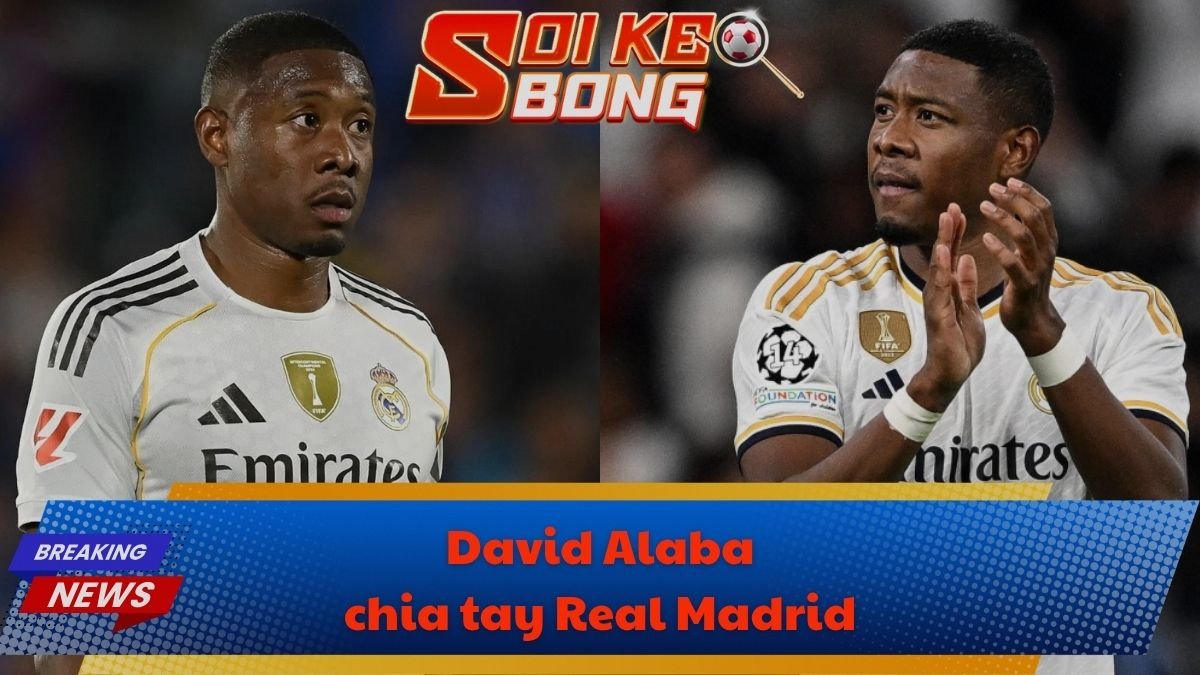 David Alaba chia tay Real Madrid