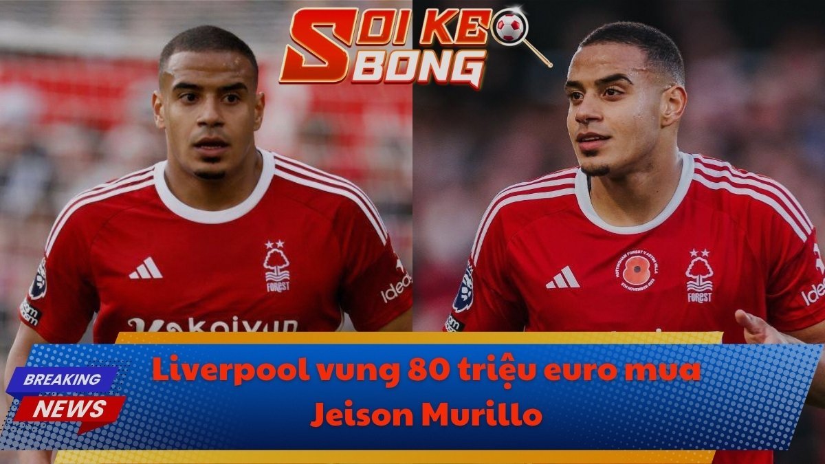Liverpool vung 80 triệu euro mua Jeison Murillo