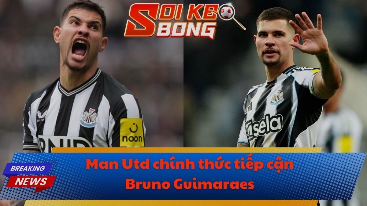 Man Utd chính thức tiếp cận Bruno Guimaraes