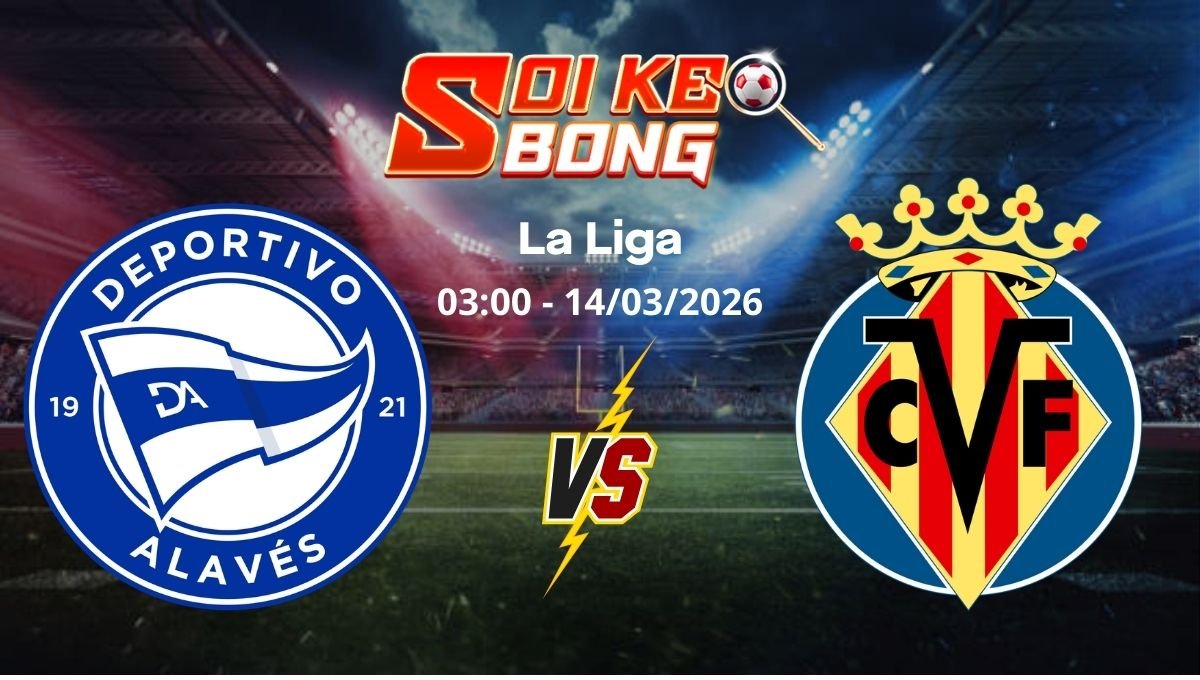 Soi kèo Alaves vs Villarreal