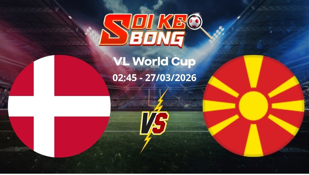 Soi kèo Đan Mạch vs Bắc Macedonia ngày 27/03 | Vòng loại World Cup