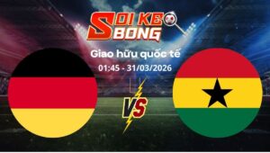 Soi kèo Đức vs Ghana