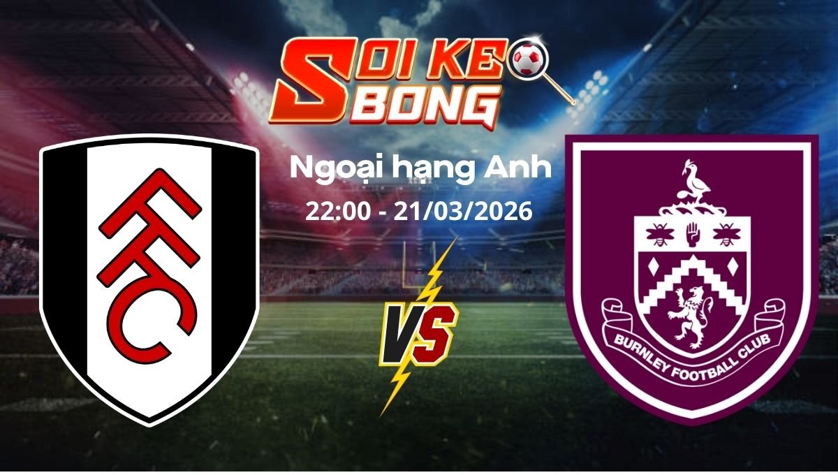Soi kèo Fulham vs Burnley
