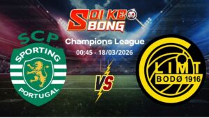 Soi kèo Sporting vs Bodo Glimt ngày 18/03 | Champions League