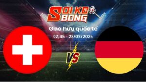 Soi kèo Thụy Sĩ vs Đức