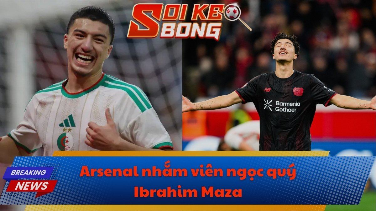 Arsenal nhắm viên ngọc quý Ibrahim Maza
