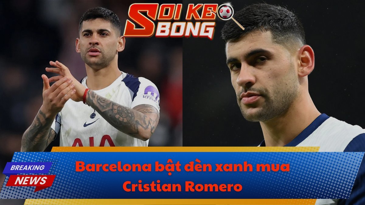 Barcelona bật đèn xanh mua Cristian Romero