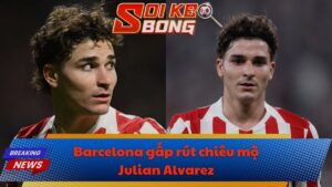 Barcelona gấp rút chiêu mộ Julian Alvarez