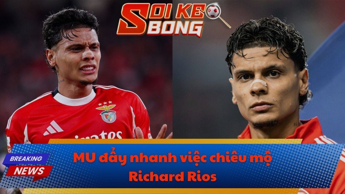 MU đẩy nhanh chiêu mộ Richard Rios