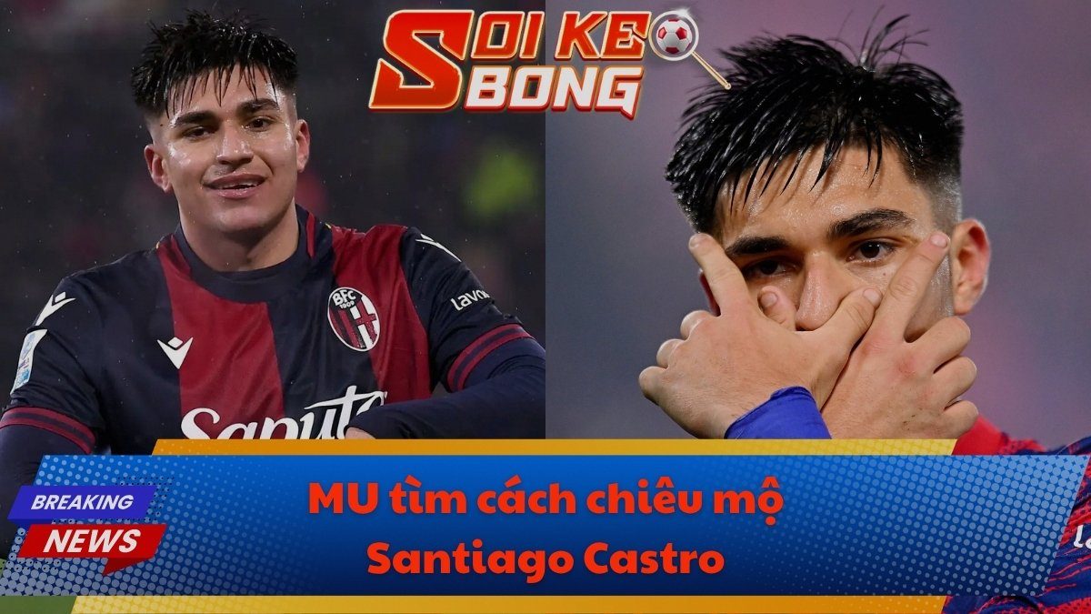 MU tìm cách chiêu mộ Santiago Castro