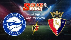 Soi kèo Alaves vs Osasuna ngày 06/04 | La Liga
