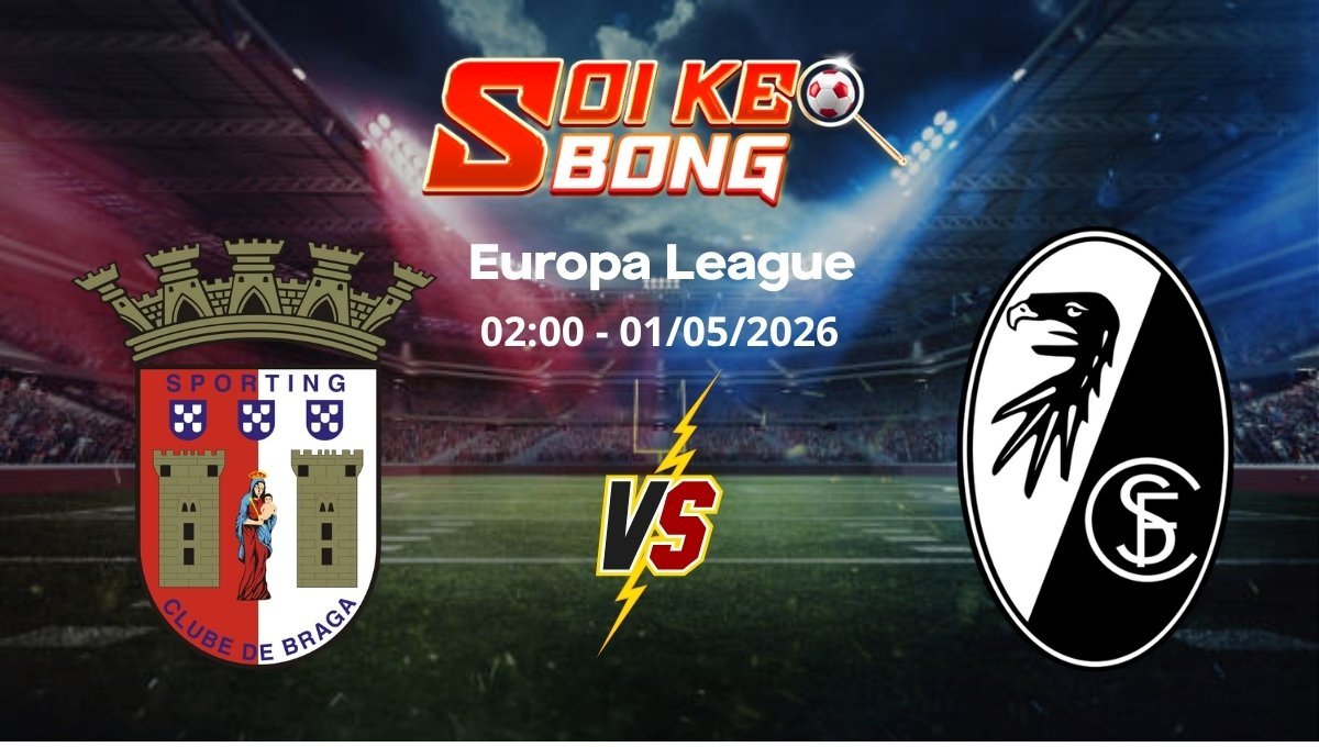 Soi kèo Braga vs Freiburg ngày 01/05 | Europa League