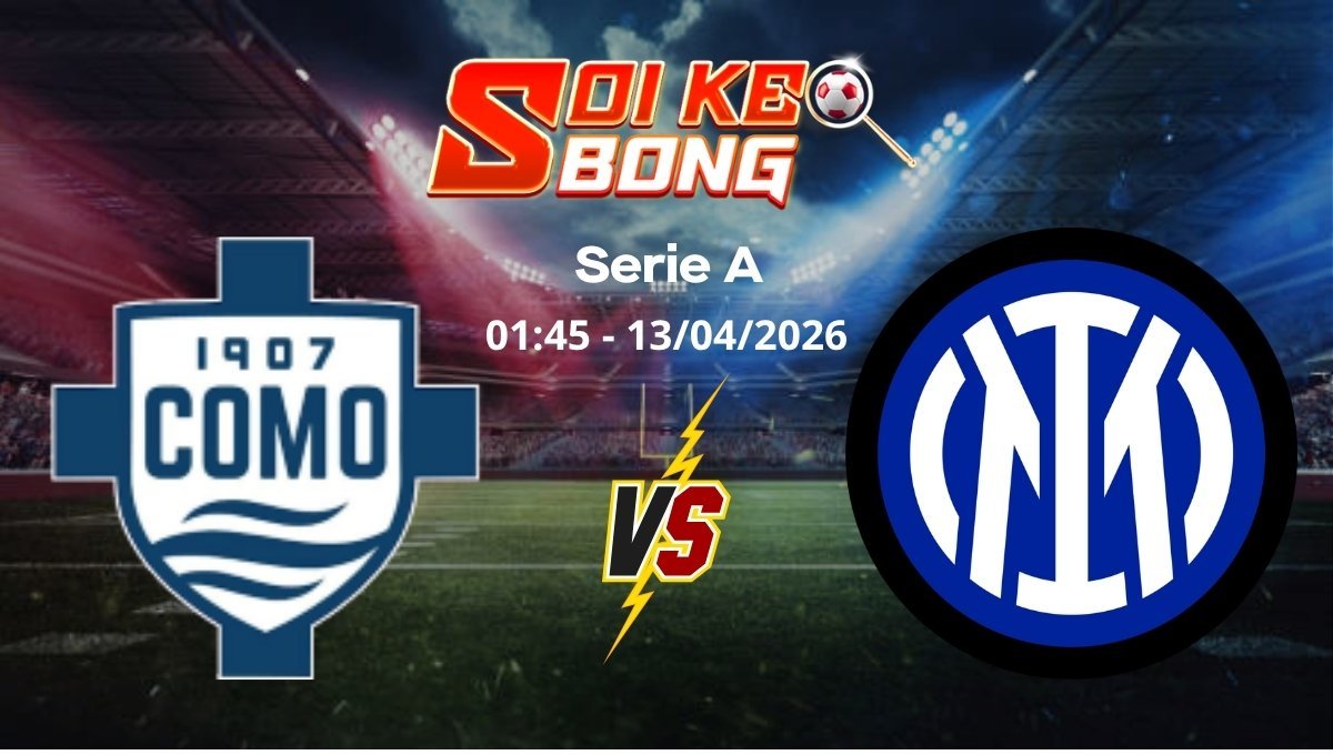 Soi kèo Como vs Inter ngày 13/04 | Serie A