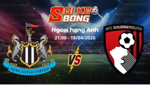 Soi kèo Newcastle vs Bournemouth ngày 18/04 | Ngoại hạng Anh