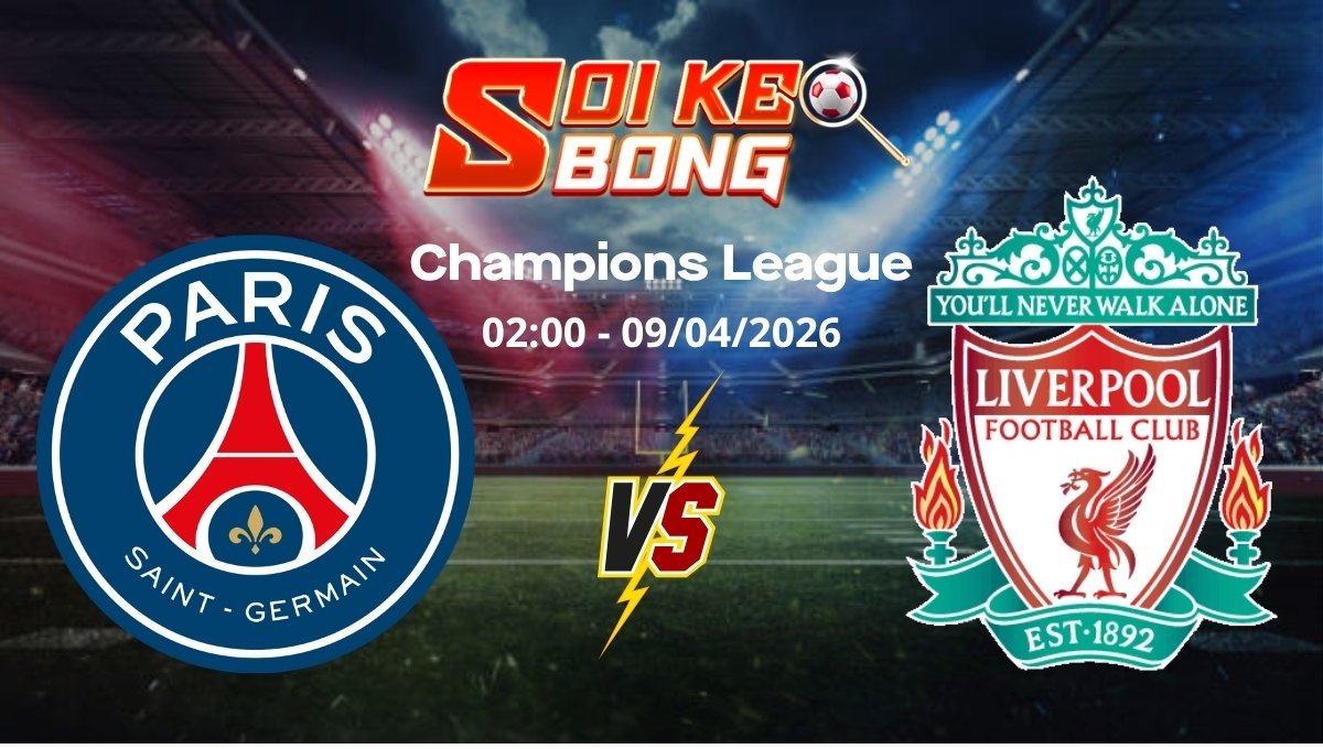 Soi kèo PSG vs Liverpool