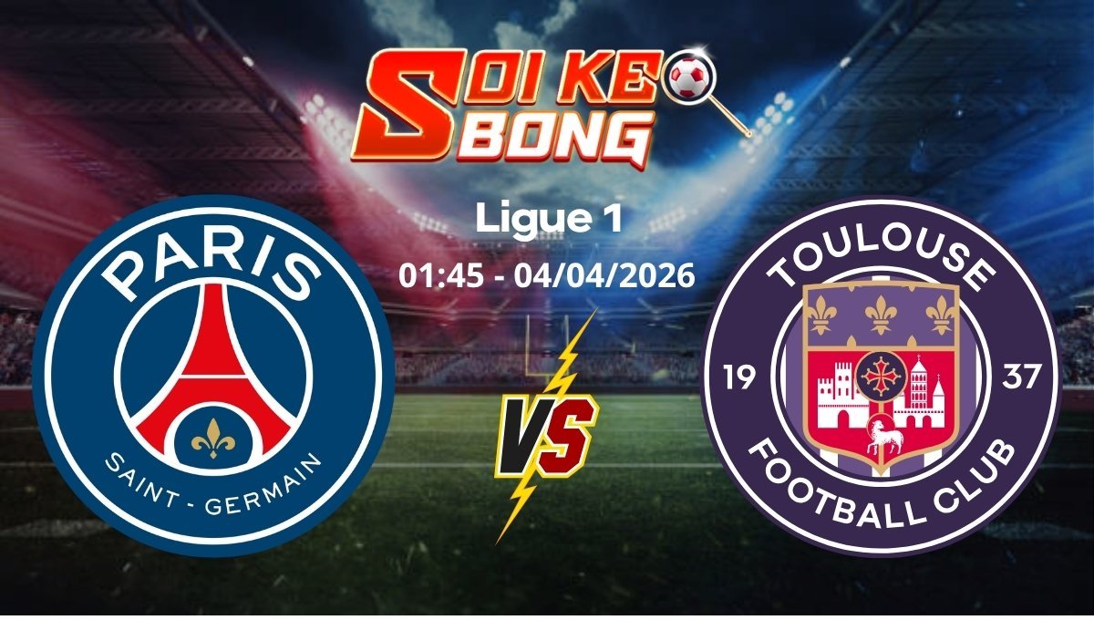 Soi kèo PSG vs Toulouse