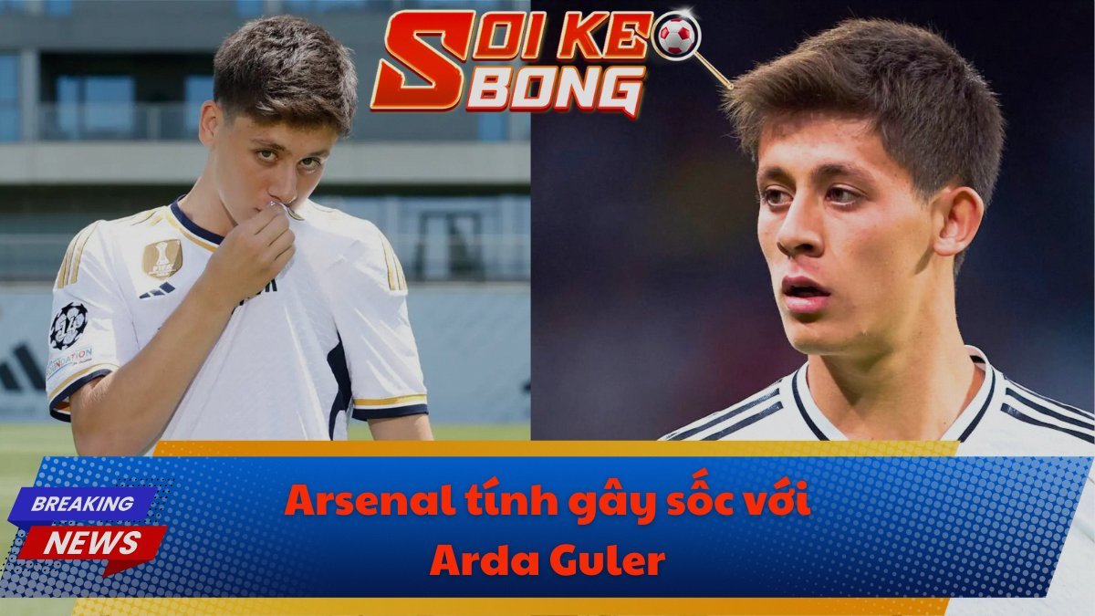 Arsenal tính gây sốc với Arda Guler