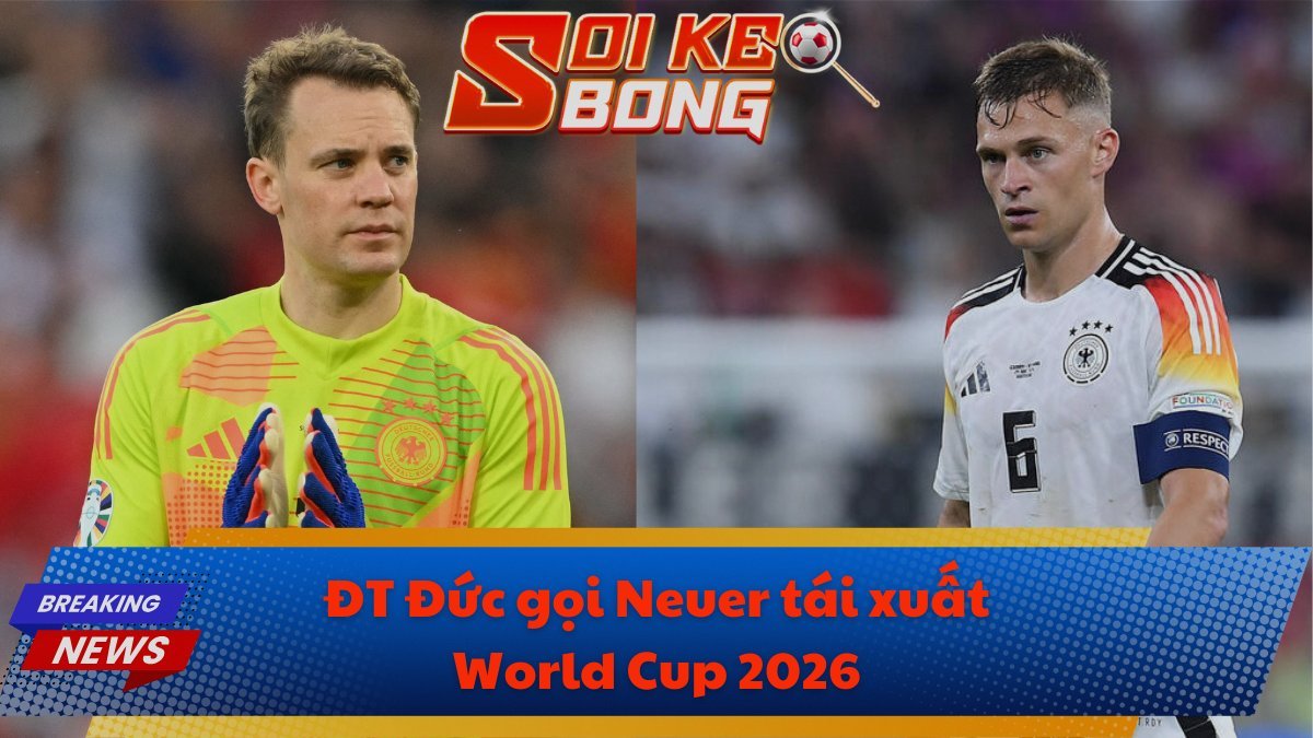 ĐT Đức gọi Neuer tái xuất World Cup 2026