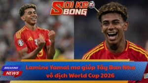 Lamine Yamal mơ giúp Tây Ban Nha vô địch World Cup 2026
