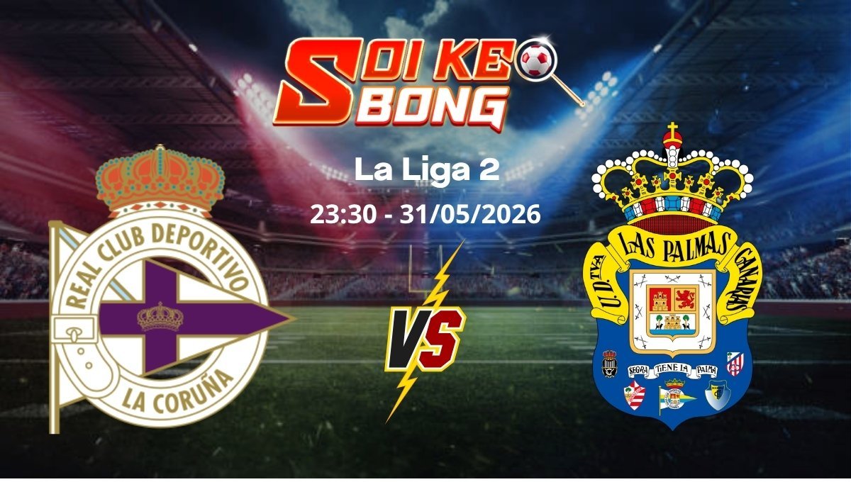 Soi kèo Deportivo vs Las Palmas ngày 31/05 | La Liga 2