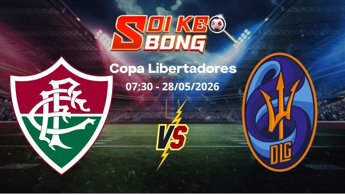 Soi kèo Fluminense vs La Guaira ngày 28/05 | Copa Libertadores